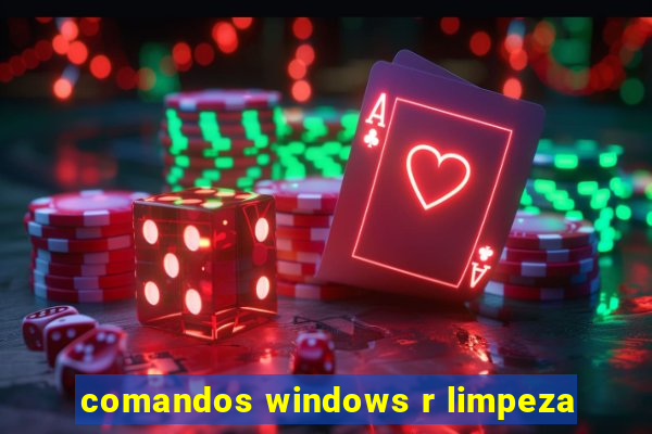 comandos windows r limpeza